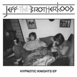 Jeff The Brotherhood : Hypnotic Knights (EP)